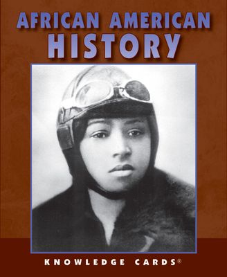 KNOWLEDGE CARDS: AFRICAN AMERICAN HISTORY