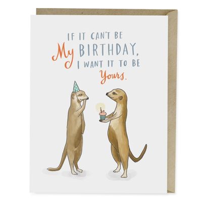 CARD - IF IT CAN&#39;T BE MY BIRTHDAY
