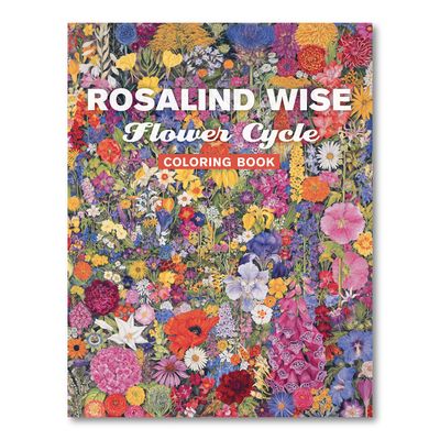 COLORING BOOK ROSALIND WISE FLOWER CYCLE