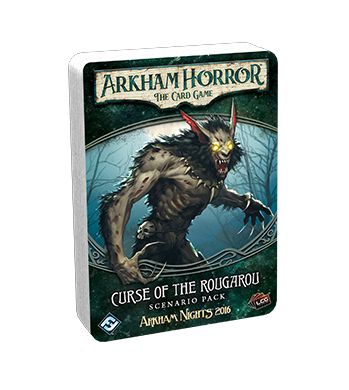 ARKHAM HORROR LCG: CURSE  OF THE ROUGAROU SCENARIO PACK