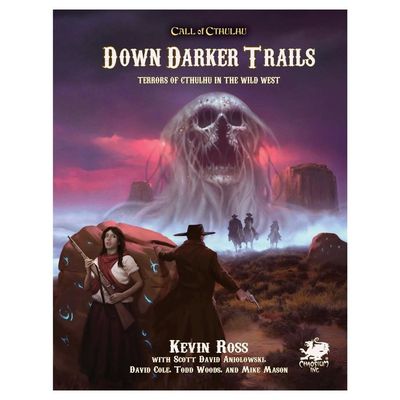 CALL OF CTHULHU: DOWN DARKER TRAILS - TERRORS OF CTHULHU IN THE WILD WEST
