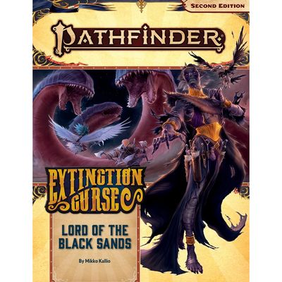 PATHFINDER 2E: ADVENTURE PATH: EXTINCTION CURSE 5 - LORD OF THE BLACK SANDS