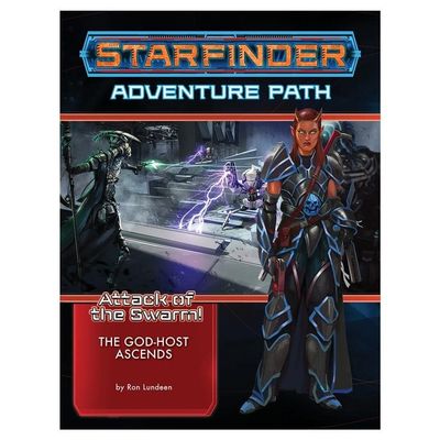 STARFINDER: ADVENTURE PATH: ATTACK OF THE SWARM 6 - THE GOD-HOST ACENDS