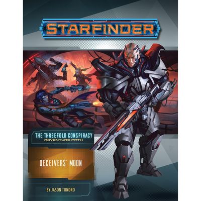STARFINDER: ADVENTURE PATH: THE THREEFOLD CONSPIRACY 3 - DECEIVERS&#39; MOON