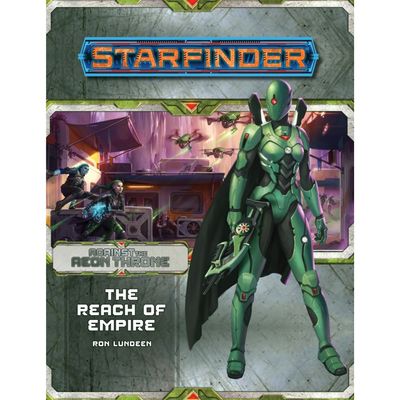 STARFINDER: ADVENTURE PATH: AGAINST THE AEON THRONE 1 - THE REACH OF EMPIRE