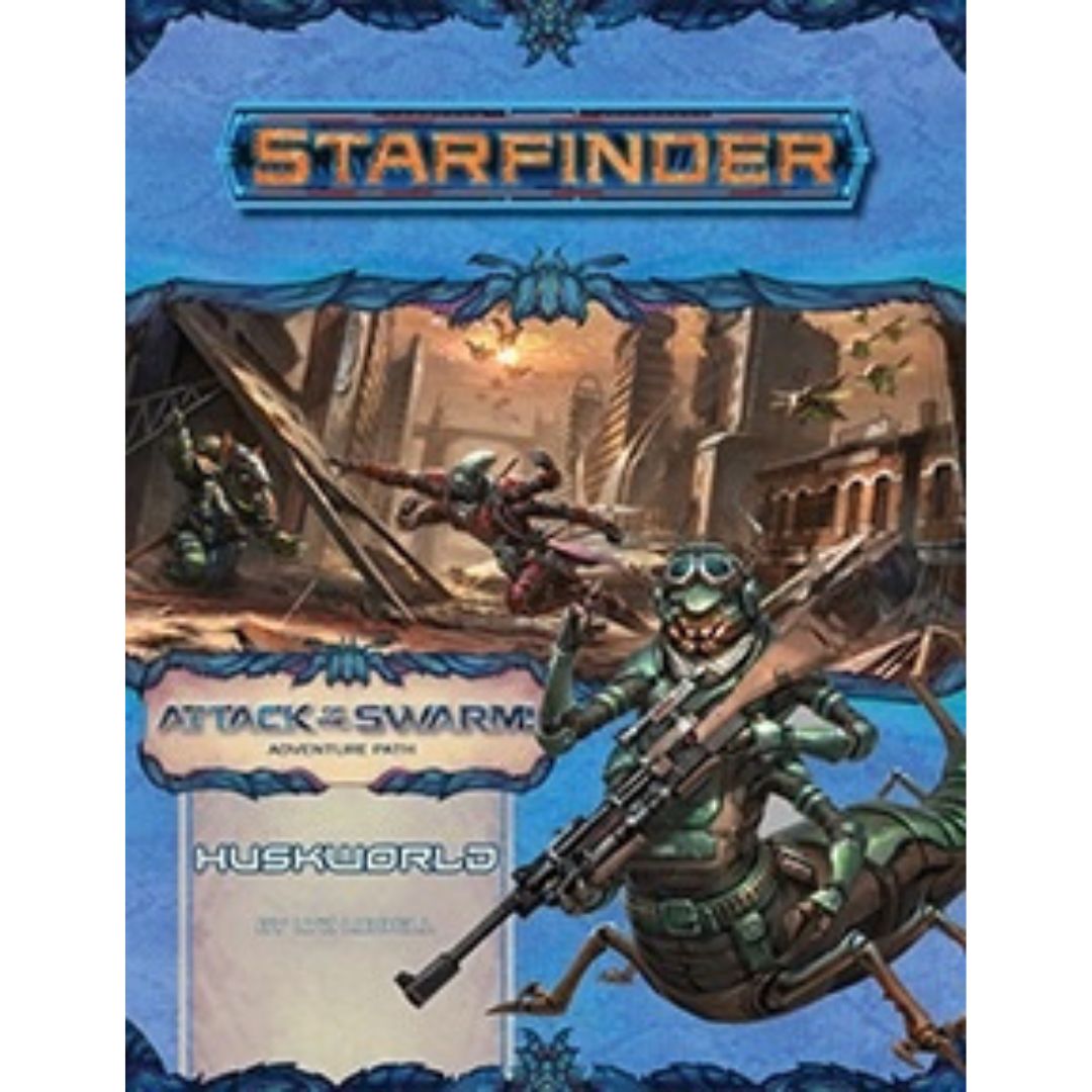STARFINDER: ADVENTURE PATH: ATTACK OF THE SWARM 3 - HUSKWORLD