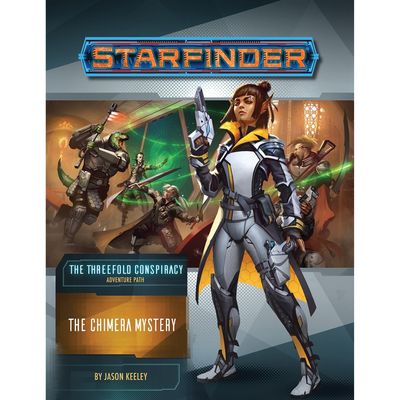 STARFINDER: ADVENTURE PATH: THE THREEFOLD CONSPIRACY 1 - CHIMERA MYSTERY