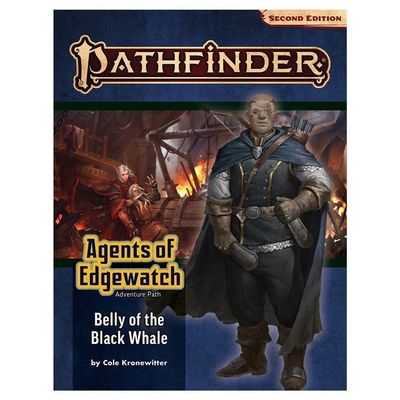 PATHFINDER 2E ADV PATH: AGENTS OF EDGEWATCH 5 - BELLY OF THE BLACK WHALE