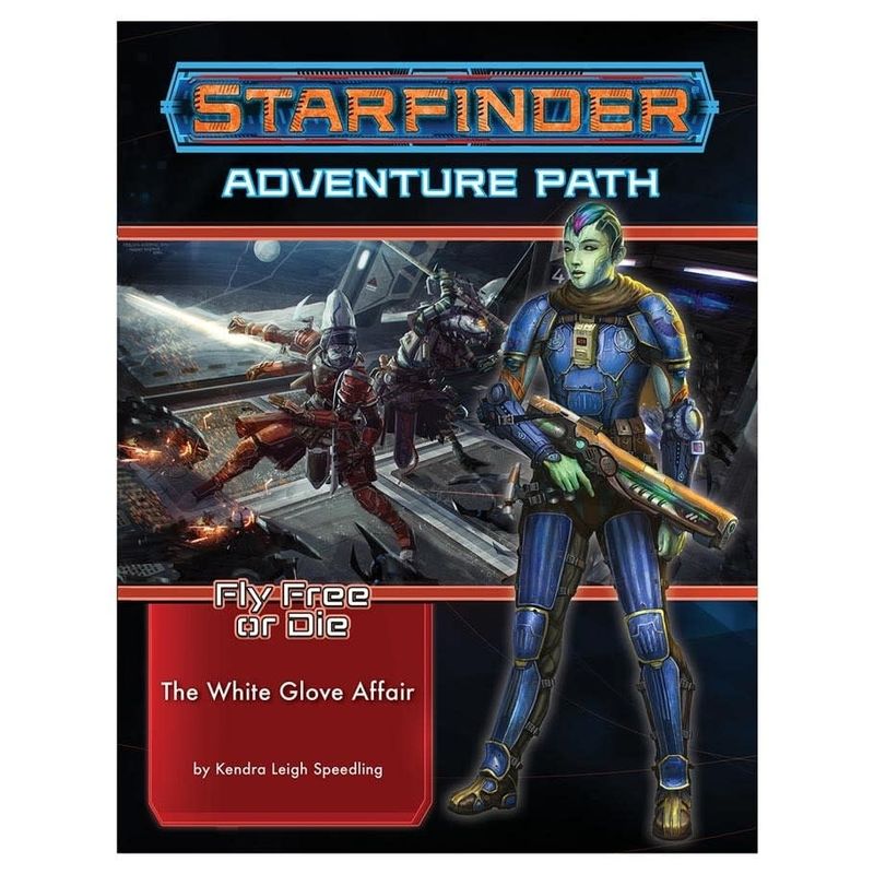 STARFINDER: ADVENTURE PATH: FLY FREE OR DIE 4 - THE WHITE GLOVE AFFAIR