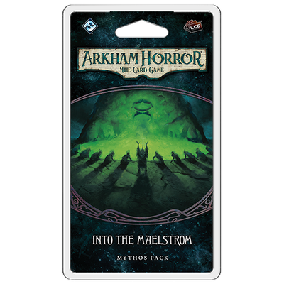 ARKHAM HORROR LCG: INTO THE MAELSTROM MYTHOS PACK