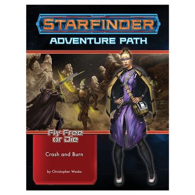 STARFINDER: ADVENTURE PATH: FLY FREE OR DIE 5 - CRASH &amp; BURN