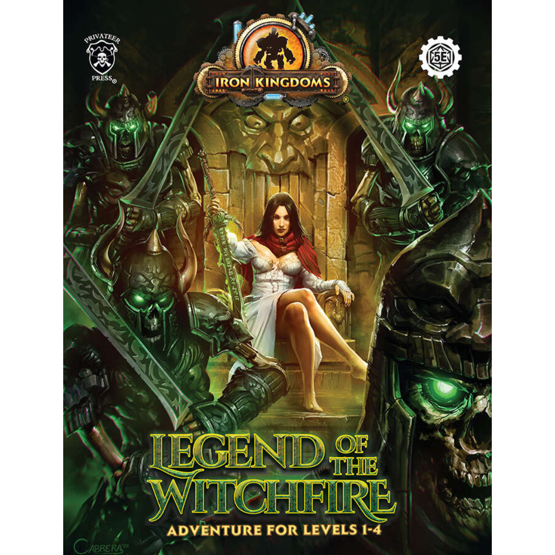 IRON KINGDOMS LEGEND OF THE WITCHFIRE (5E)