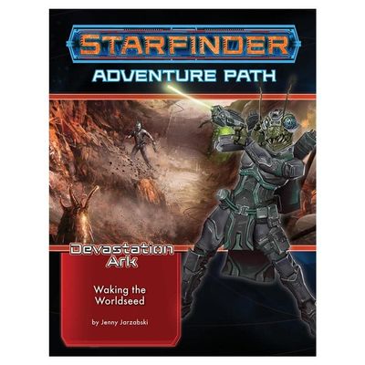 STARFINDER: ADVENTURE PATH: DEVASTATION ARK 1 - WAKING THE WORLDSEED