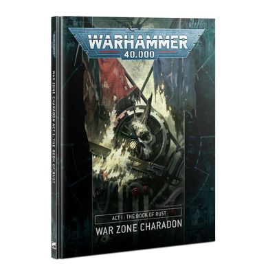 40K CHARADON ACT 1: BOOK OF RUST