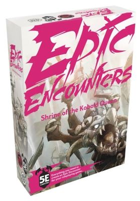 EPIC ENCOUNTERS: SHRINE OF THE KOBOLD QUEEN