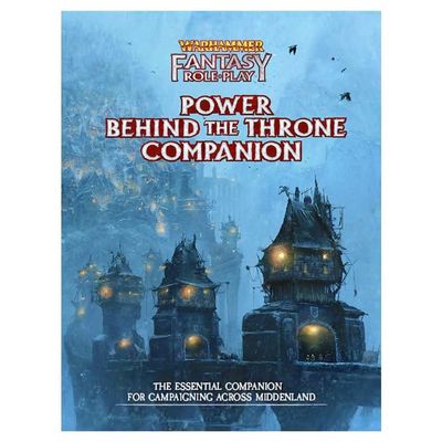 WARHAMMER FANTASY RPG 4E: ENEMY WITHIN - POWER BEHIND THE THRONE COMPANION