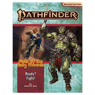 PATHFINDER 2E ADV PATH: FISTS OF THE RUBY PHEONIX 2 - READY? FIGHT!