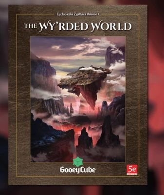 ZYATHÉ: THE WY’RDED WORLD – VOLUME 1 OF THE CYCLOPÆDIA ZYATHICA
