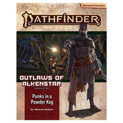 PATHFINDER 2E ADV PATH: OUTLAWS OF ALKENSTAR 1 - PUNKS IN A POWDERKEG