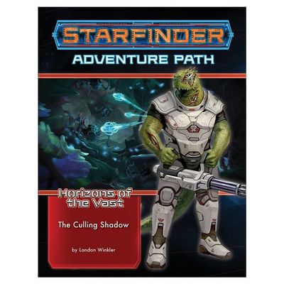 STARFINDER:  ADVENTURE PATH - HORIZONS OF THE VAST 6 - THE CULLING SHADOW