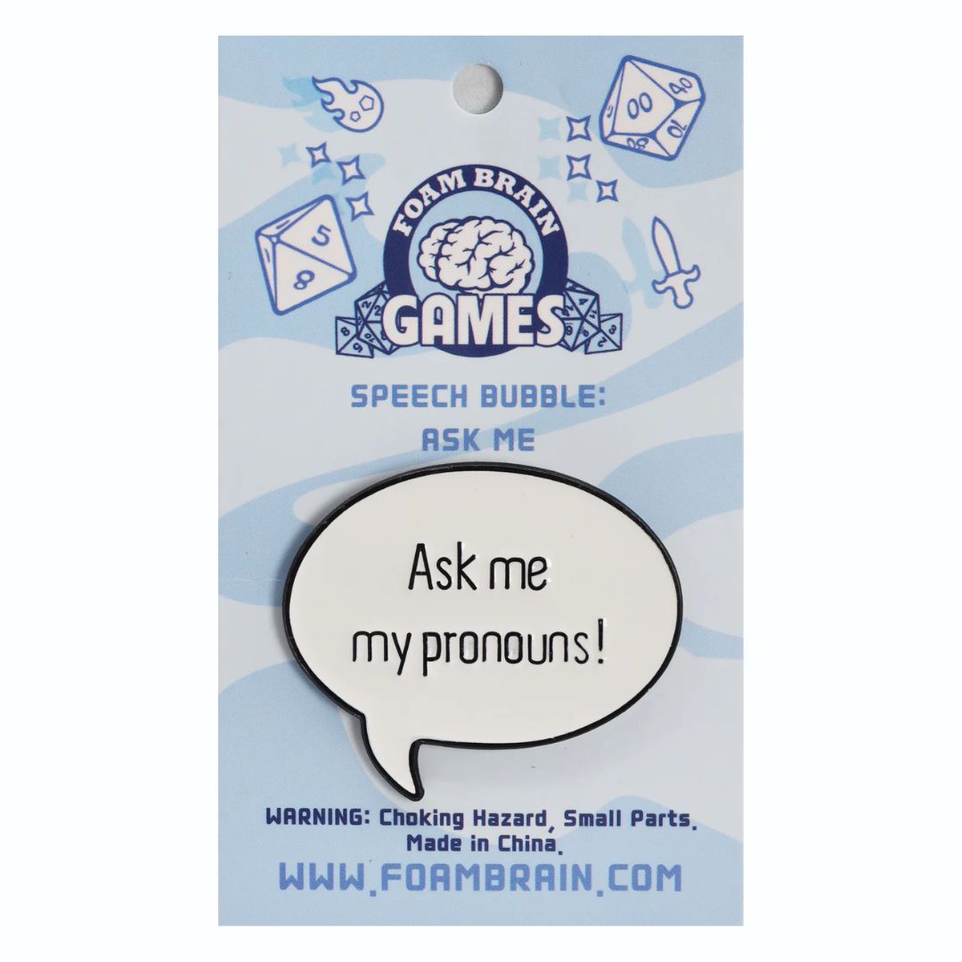 PIN: SPEECH BUBBLE ASK ME MY PRONOUNS