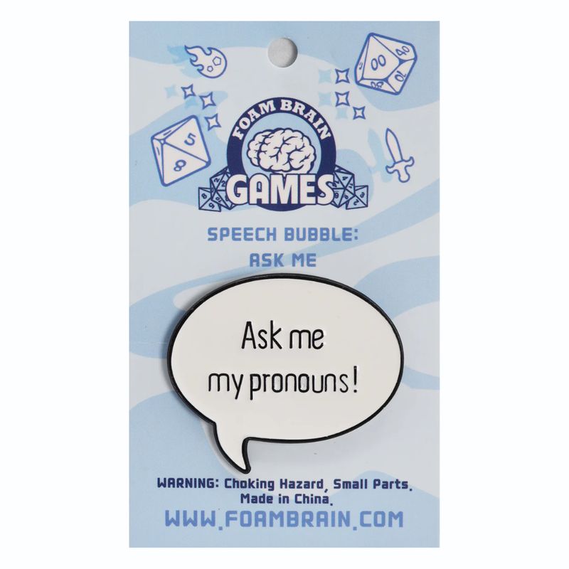 PIN: SPEECH BUBBLE ASK ME MY PRONOUNS