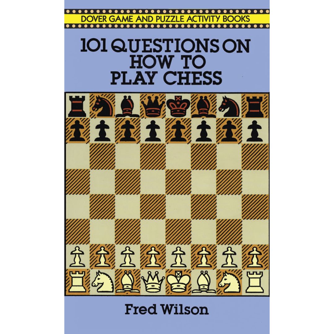 101 QUESTIONS ON HOW TO PLAY CHESS