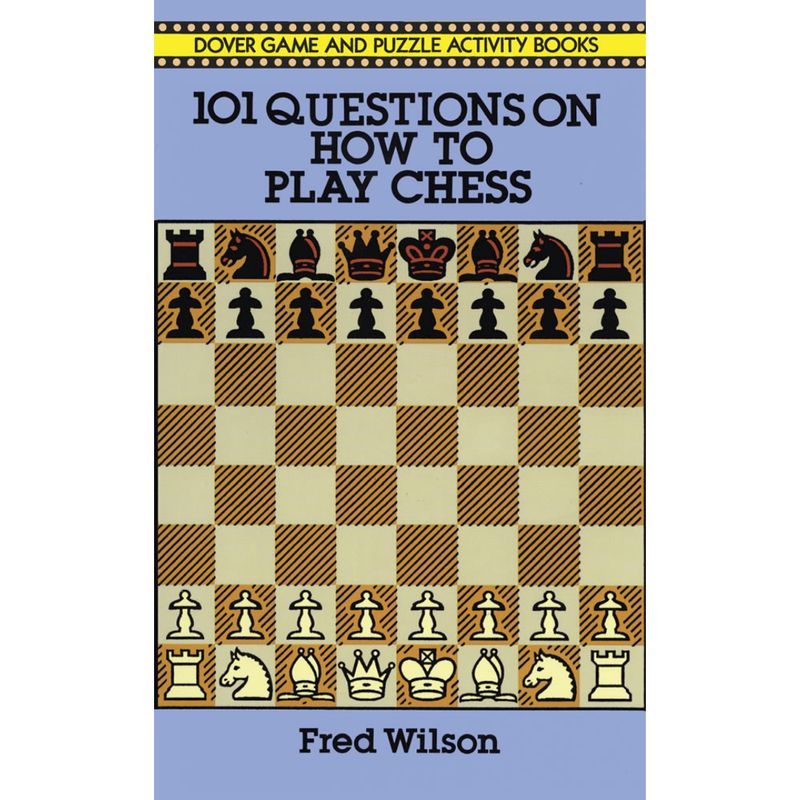 101 QUESTIONS ON HOW TO PLAY CHESS