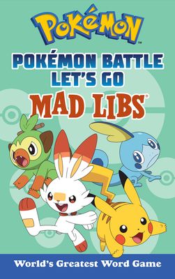 MAD LIBS POKEMON BATTLE LET&#39;S GO