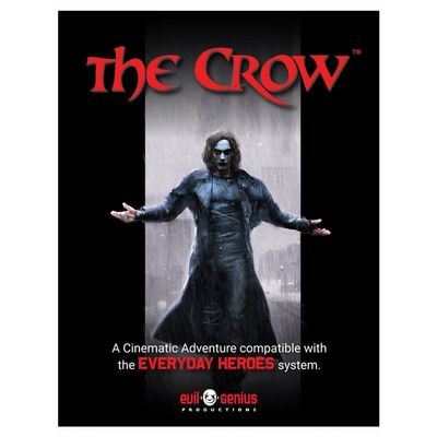 EVERYDAY HEROES RPG: CINEMATIC ADVENTURE: THE CROW