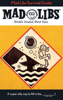 MAD LIBS SURVIVAL GUIDE