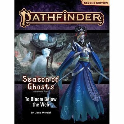 PATHFINDER 2E ADV PATH: SEASON OF GHOSTS 4 - TO BLOOM BELOW THE WEB