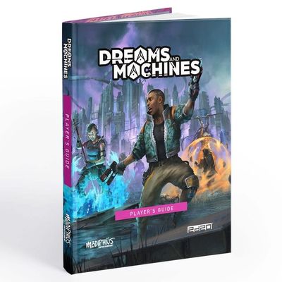 DREAMS AND MACHINES: PLAYER&#39;S GUIDE