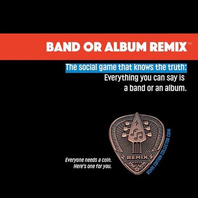 BAND OR ALBUM (REMIX EDITION)