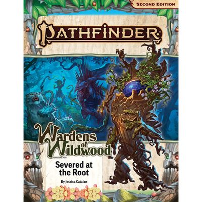 PATHFINDER 2E ADV PATH: WARDENS OF WILDWOOD 2 - SEVERED AT THE ROOT