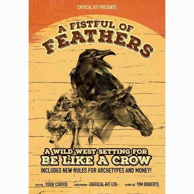 BE LIKE A CROW (RPG) A FISTFUL OF FEATHERS