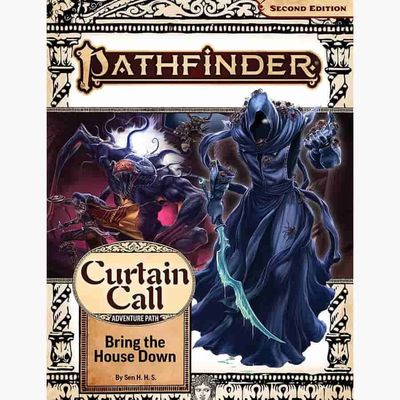 PATHFINDER 2E REMASTERED : ADV PATH:  BRING THE HOUSE DOWN (CURTAIN CALL 3 OF 3)