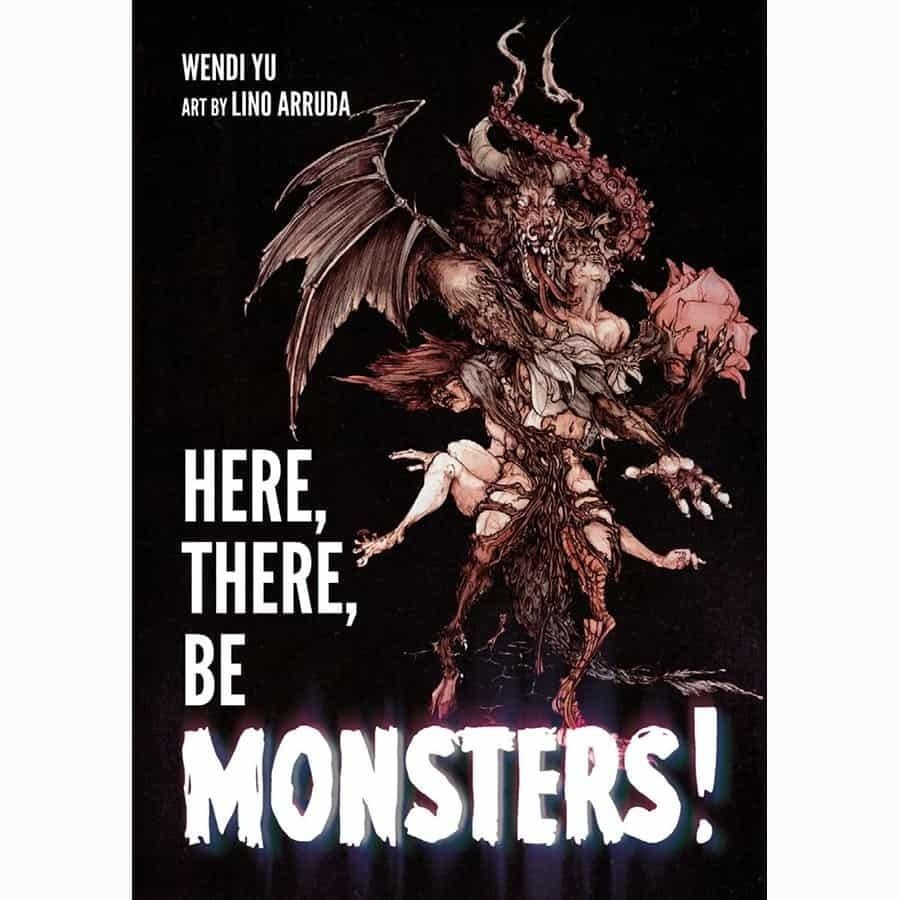 HERE, THERE, BE MONSTERS!