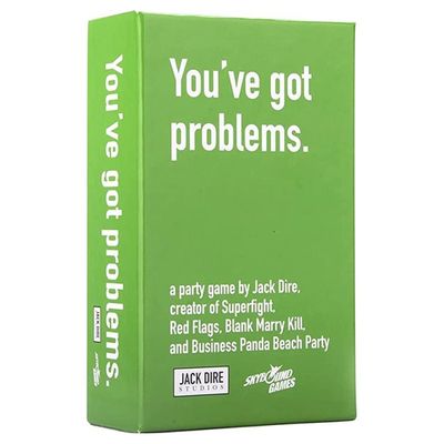 YOU&#39;VE GOT PROBLEMS