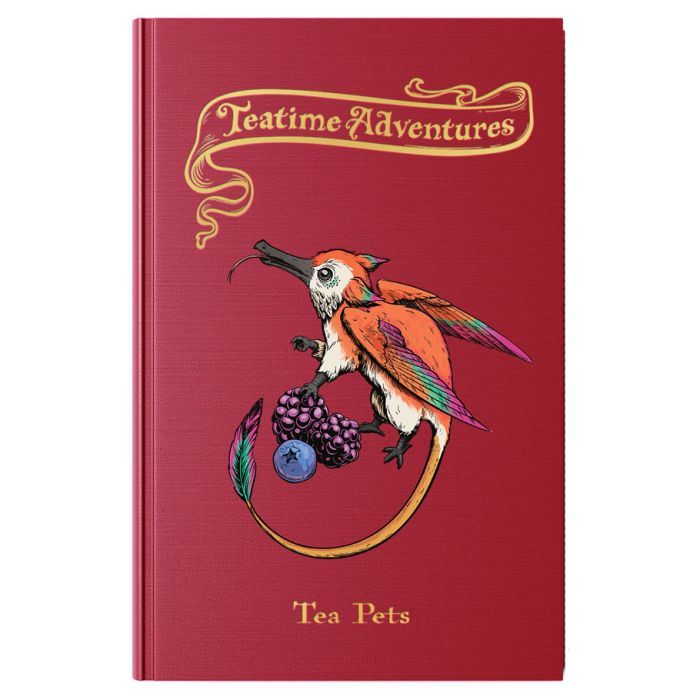 TEATIME ADVENTURES 2E: TEA PETS CORE RULEBOOK