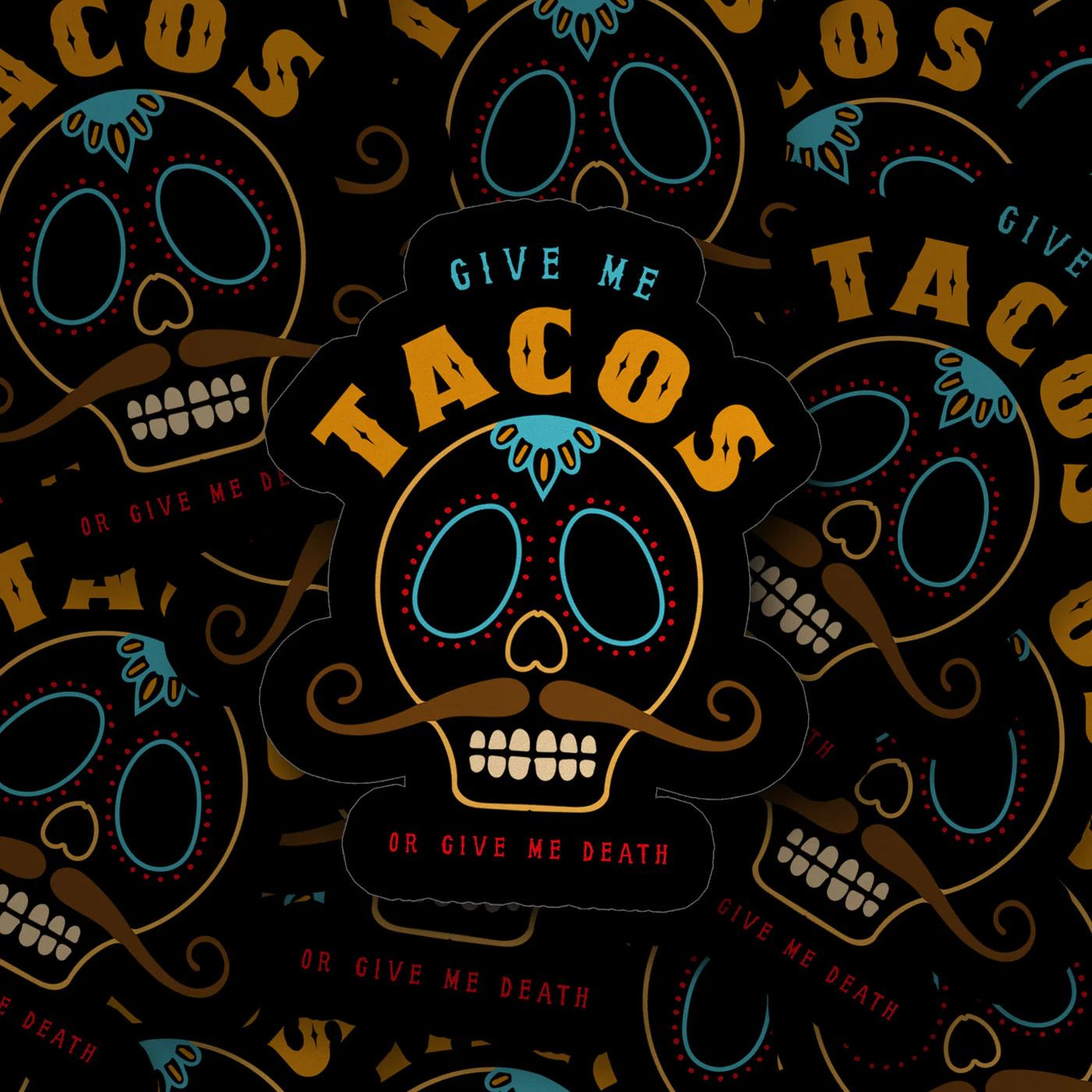STICKER - GIVE ME TACOS OR GIVE ME DEATH