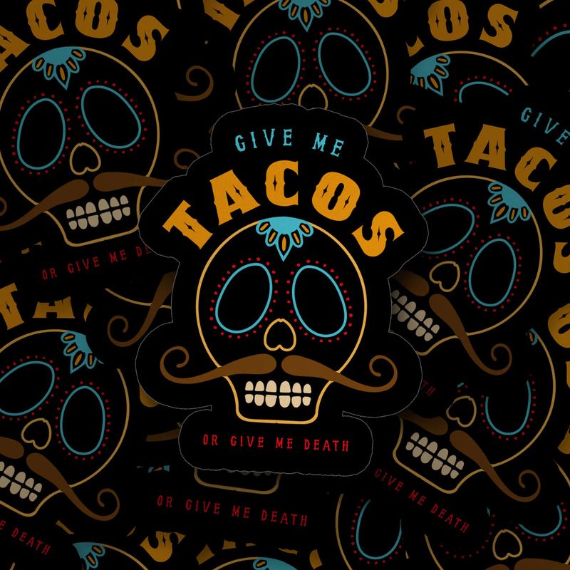 STICKER - GIVE ME TACOS OR GIVE ME DEATH