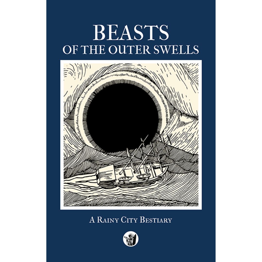 BEASTS OF THE OUTER SWELLS: A RAINY CITY BESTIARY