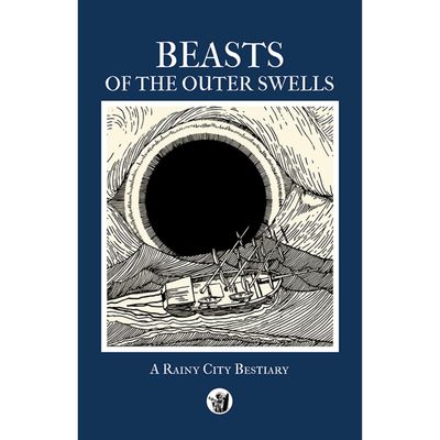 BEASTS OF THE OUTER SWELLS: A RAINY CITY BESTIARY
