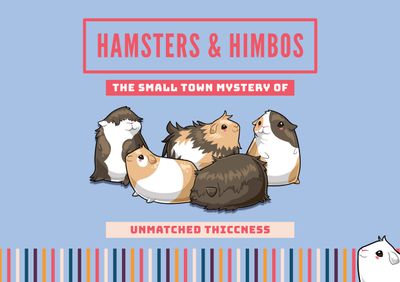 HAMSTERS AND HIMBOS