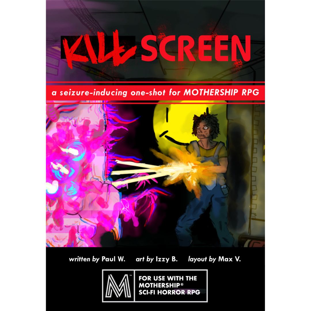 MOTHERSHIP: KILL SCREEN
