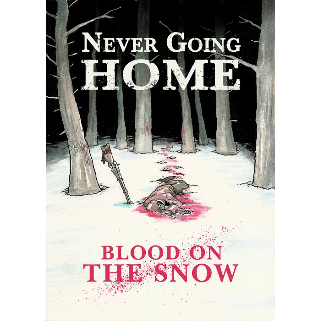NEVER GOING HOME: BLOOD ON THE SNOW