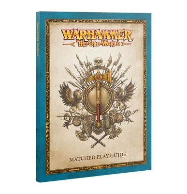 THE OLD WORLD: MATCHED PLAY GUIDE