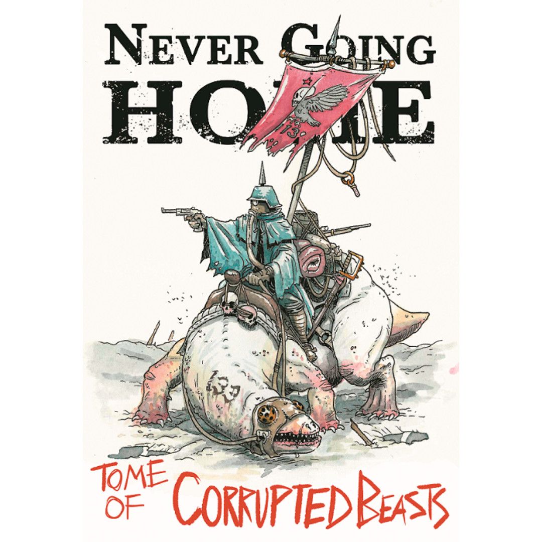 NEVER GOING HOME: TOME OF CORRUPTED BEASTS