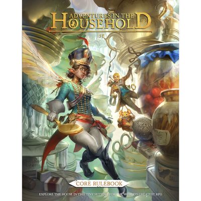 ADVENTURES IN THE HOUSEHOLD RPG 5E: CORE